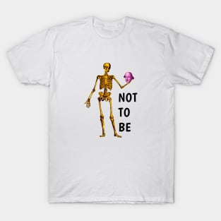 Not to be T-Shirt